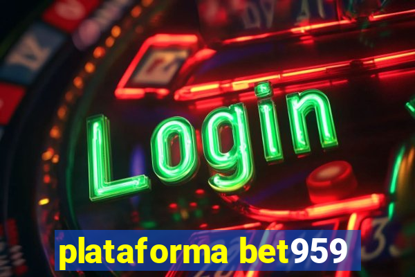 plataforma bet959